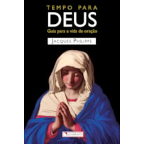 TEMPO PARA DEUS - GUIA PARA VIDA DE ORAÇÃO