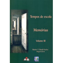 TEMPOS DE ESCOLA - MEMORIAS VOL. III