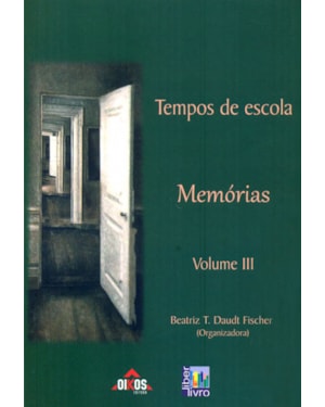 TEMPOS DE ESCOLA - MEMORIAS VOL. III