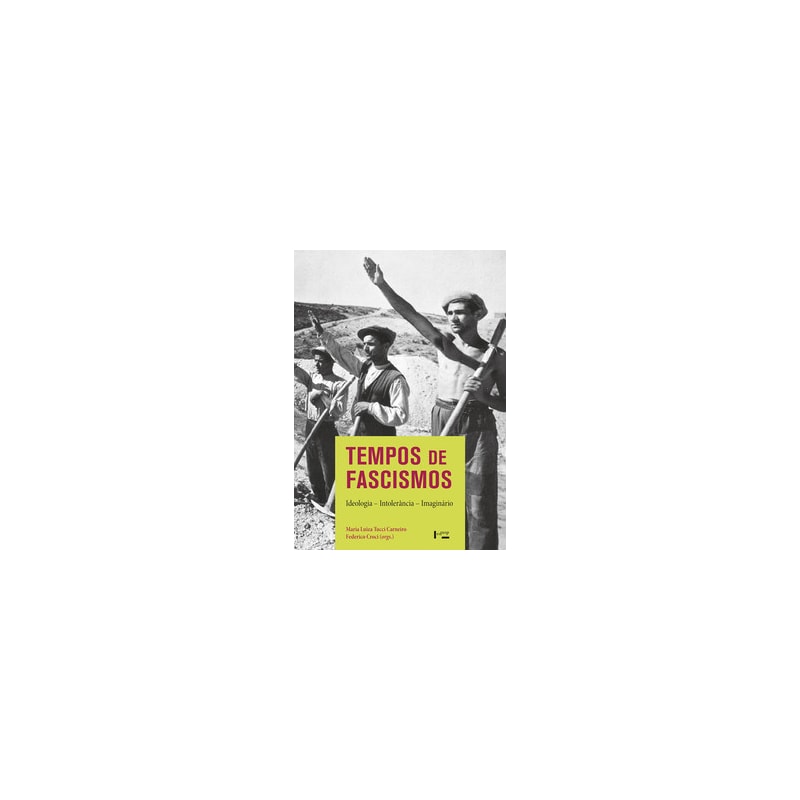 Tempos de fascismos: ideologia, intolerância, imaginário