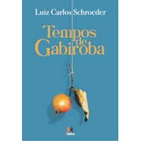 TEMPOS DE GABIROBA