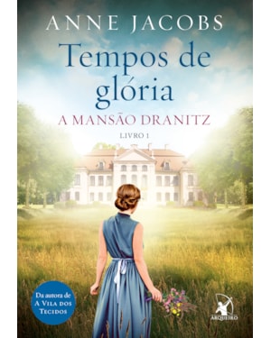 TEMPOS DE GLÓRIA (A MANSÃO DRANITZ - LIVRO 1)