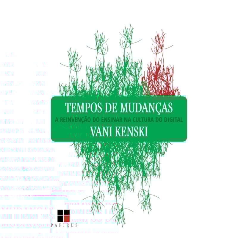 TEMPOS DE MUDANÇAS: A REINVENÇÃO DO ENSINAR NA CULTURA DO DIGITAL