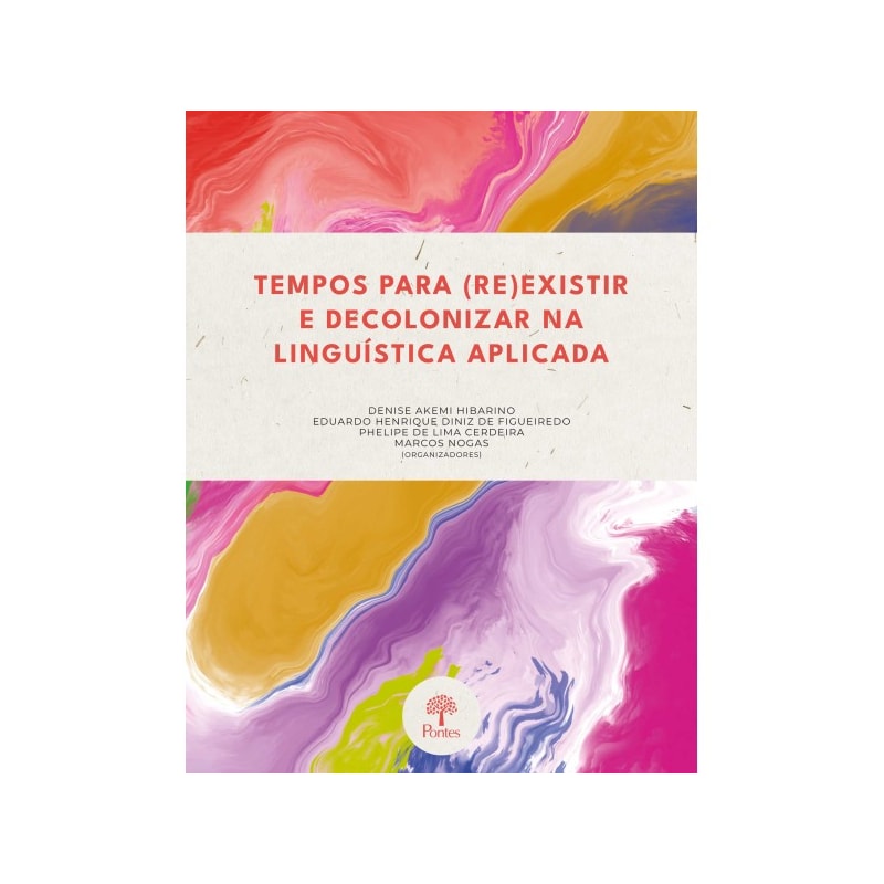 TEMPOS PARA (RE)EXISTIR E DECOLONIZAR NA LINGUÍSTICA APLICADA