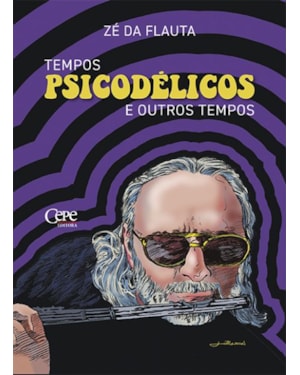 TEMPOS PSICODÉLICOS E OUTROS TEMPOS