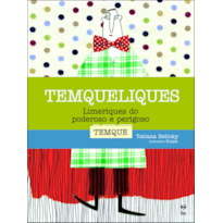 TEMQUELIQUES: LIMERIQUES DO PODEROSO E PERIGOSO