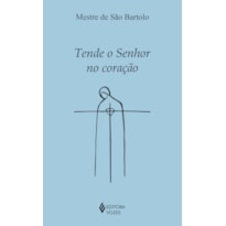 TENDE O SENHOR NO CORAÇÃO