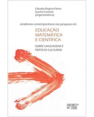 Tendências contemporâneas nas pesquisas em educação matemática e científica: sobre linguagens e práticas culturais