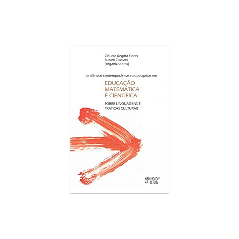 Tendências contemporâneas nas pesquisas em educação matemática e científica: sobre linguagens e práticas culturais