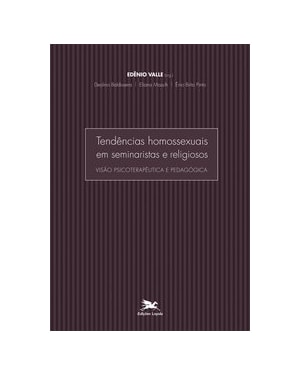 TENDÊNCIAS HOMOSSEXUAIS EM SEMINARISTAS E RELIGIOSOS - VISÃO PSICOTERAPÊUTICA E PEDAGÓGICA