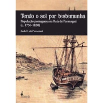 Tendo o sol por testemunha: população portuguesa na Baía de Paranaguá (c. 1750-1830)