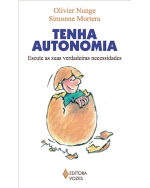 TENHA AUTONOMIA - ESCUTE AS SUAS VERDADEIRAS NECESSIDADES