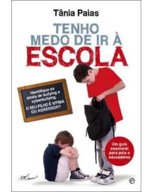 TENHO MEDO DE IR A ESCOLA - IDENTIFIQUE OS SINAIS DE BULLYING E CYBERBULLYI