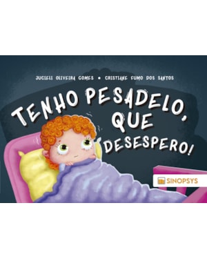 Tenho pesadelo, que desespero!