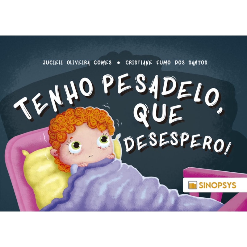 Tenho pesadelo, que desespero!