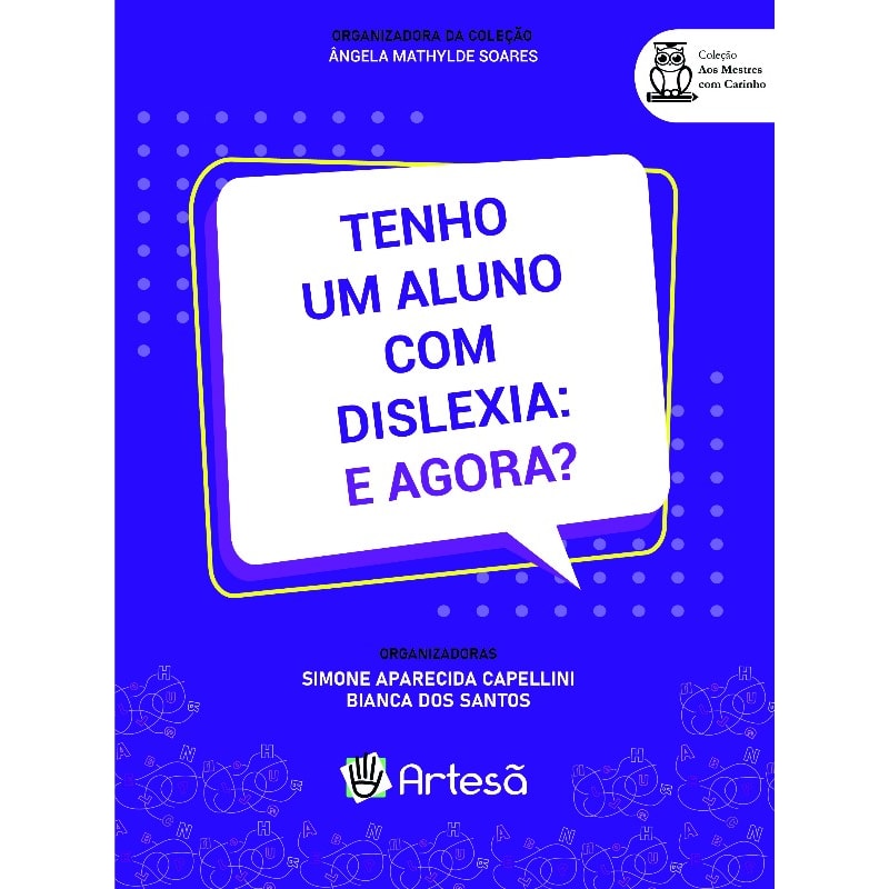 TENHO UM ALUNO COM DISLEXIA: E AGORA?