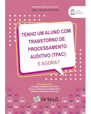 Tenho um aluno com Transtorno de Processamento Auditivo (TPAC): e agora?