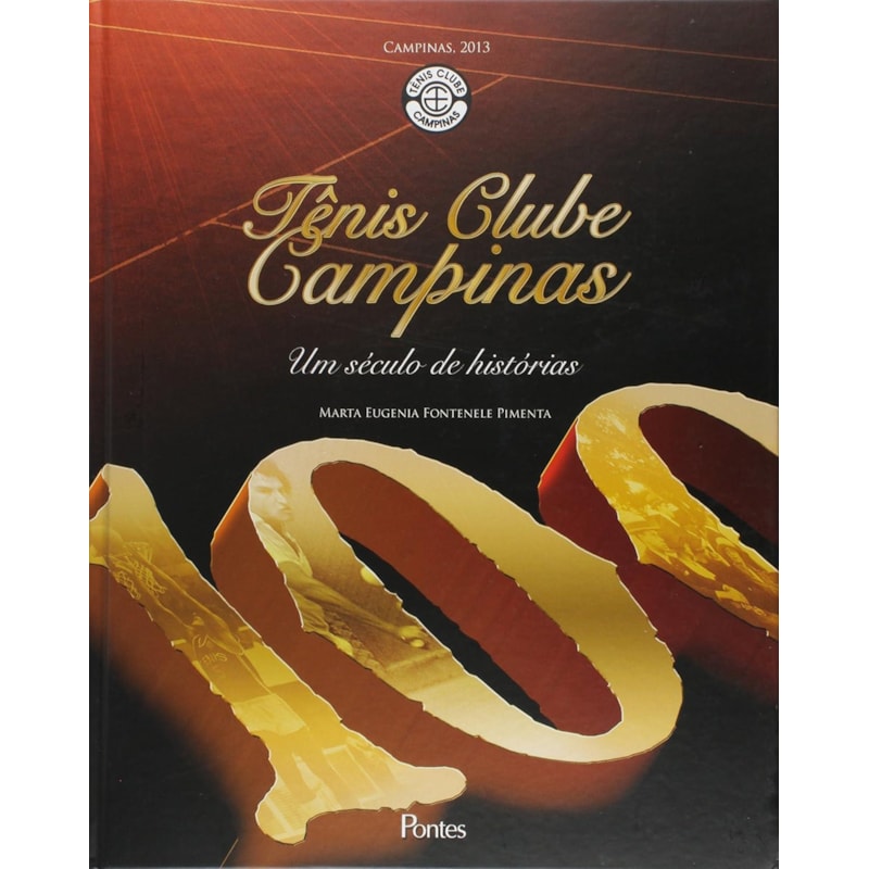 TENIS CLUBE CAMPINAS - UM SECULO DE HISTÓRIAS - 1ª