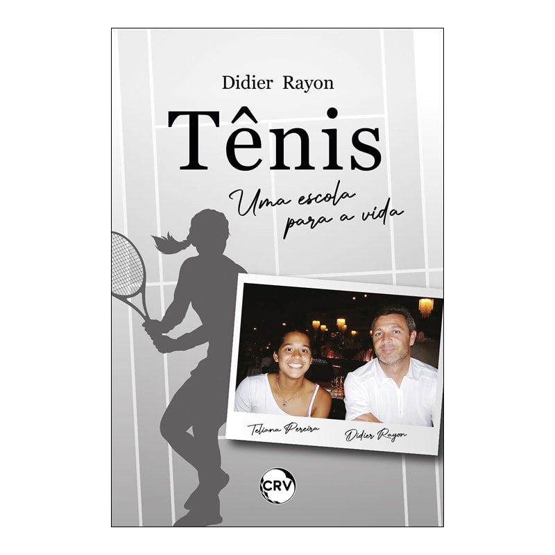 TÊNIS: UMA ESCOLA PARA A VIDA