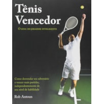 TÊNIS VENCEDOR - O GUIA DO JOGADOR INTELIGENTE TÊNIS VENCEDOR - O GUIA DO JOGADOR INTELIGENTE