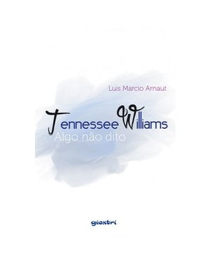 Tennessee Williams: algo não dito