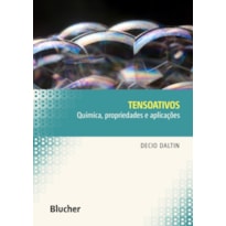 Tensoativos: química, propriedades e aplicações