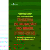 Tentativa de mutação no Brasil (1988-2016): a estratégia gramscista e seus desdobramentos