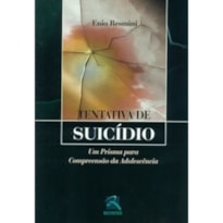 TENTATIVA DE SUICÍDIO: UM PRISMA PARA COMPREENSÃO DA ADOLESCÊNCIA