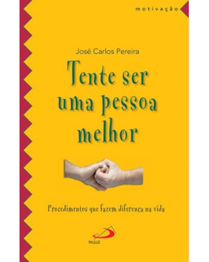 Tente ser uma pessoa melhor