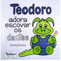 TEODORO ADORA ESCOVAR OS DENTES