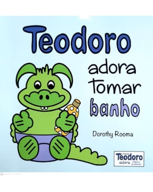 TEODORO ADORA TOMAR BANHO