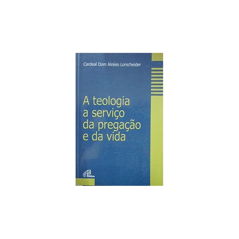 TEOLOGIA A SERVICO DA PREGACAO E DA VIDA (A)