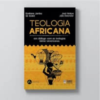 TEOLOGIA AFRICANA: EM DIÁLOGO COM A TEOLOGIA LATINOAMERICANA