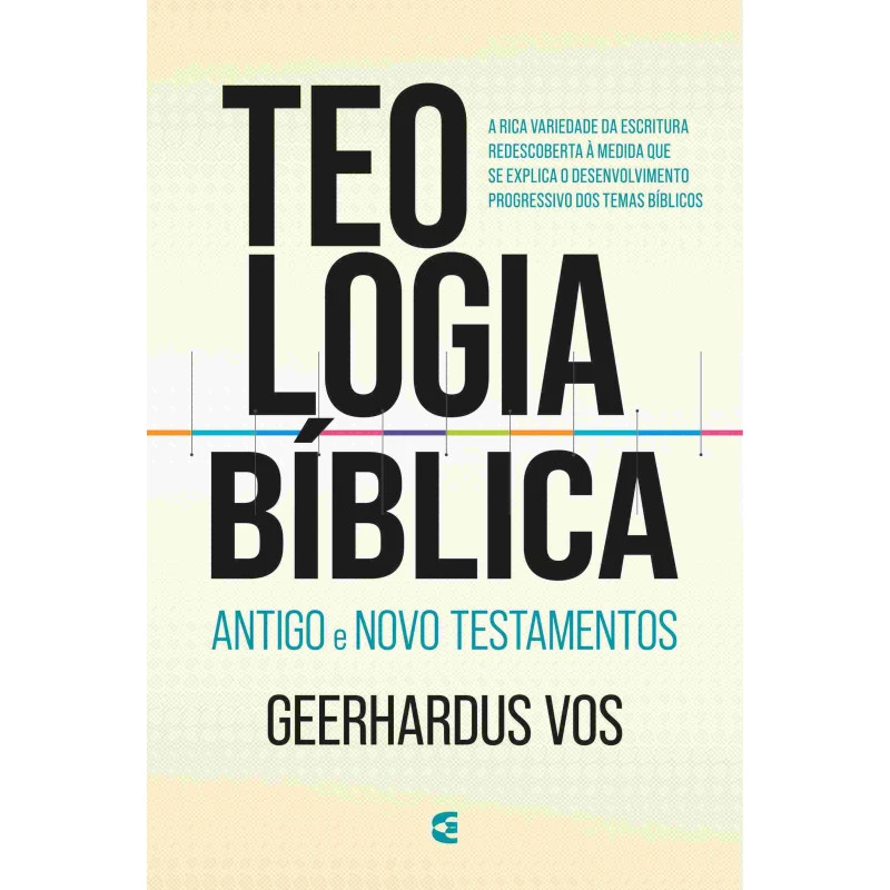 TEOLOGIA BÍBLICA ANTIGO E NOVO TESTAMENTOS