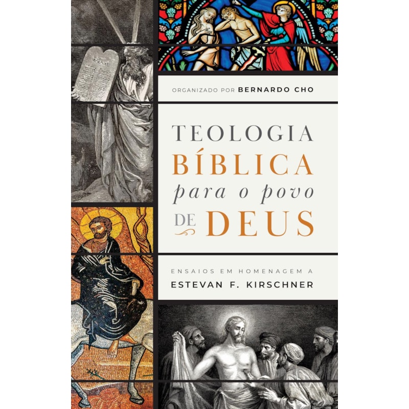 TEOLOGIA BÍBLICA PARA O POVO DE DEUS: ENSAIOS EM HOMENAGEM A ESTEVAN F. KIRSCHNER