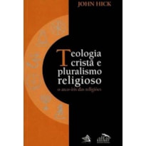 TEOLOGIA CRISTA E PLURALISMO RELIGIOSO - 1ª