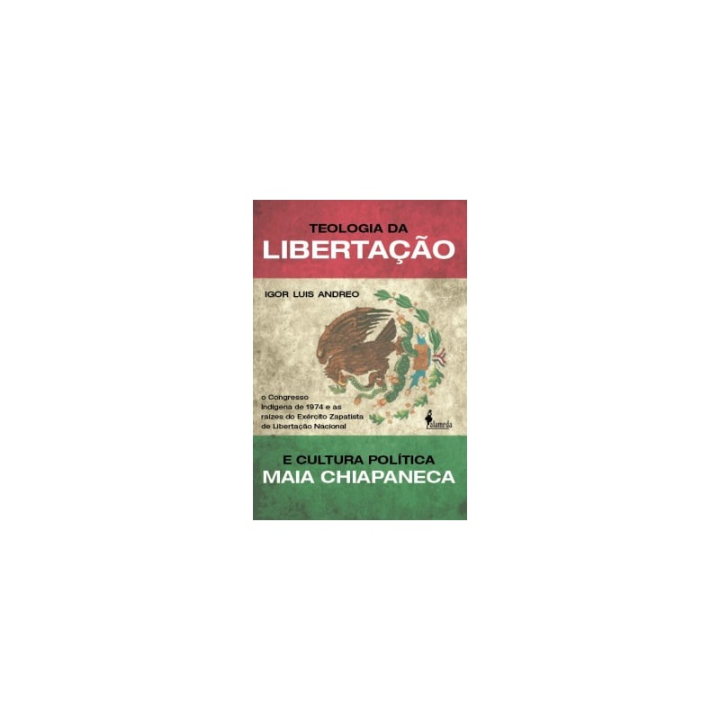 Teologia da libertação e cultura política Maia Chiapaneca: o congresso indígena de 1974 e as raízes do Exército Zapatista de Libertação Nacional