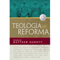 TEOLOGIA DA REFORMA TEOLOGIA DA REFORMA