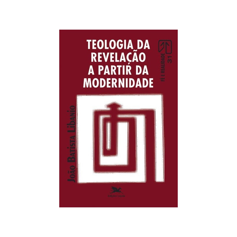 TEOLOGIA DA REVELAÇÃO A PARTIR DA MODERNIDADE
