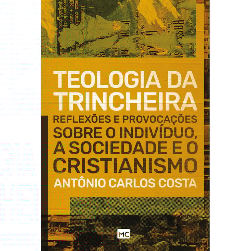 TEOLOGIA DA TRINCHEIRA: REFLEXÕES E PROVOCAÇÕES SOBRE O INDIVÍDUO, A SOCIEDADE E O CRISTIANISMO