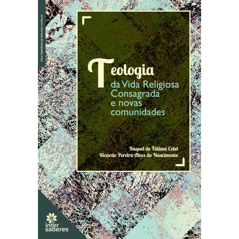 TEOLOGIA DA VIDA RELIGIOSA CONSAGRADA E NOVAS COMUNIDADES