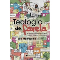 Teologia de favela: ensaios sobre fé em Deus nosso corpo e territórios