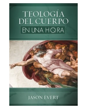 TEOLOGÍA DEL CUERPO EN UNA HORA