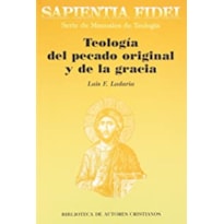 TEOLOGIA DEL PECADO ORIGINAL Y DE LA GRACIA TEOLOGIA DEL PECADO ORIGINAL Y DE LA GRACIA