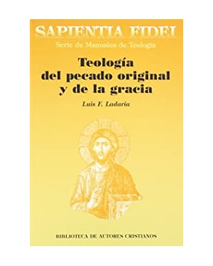 TEOLOGIA DEL PECADO ORIGINAL Y DE LA GRACIA