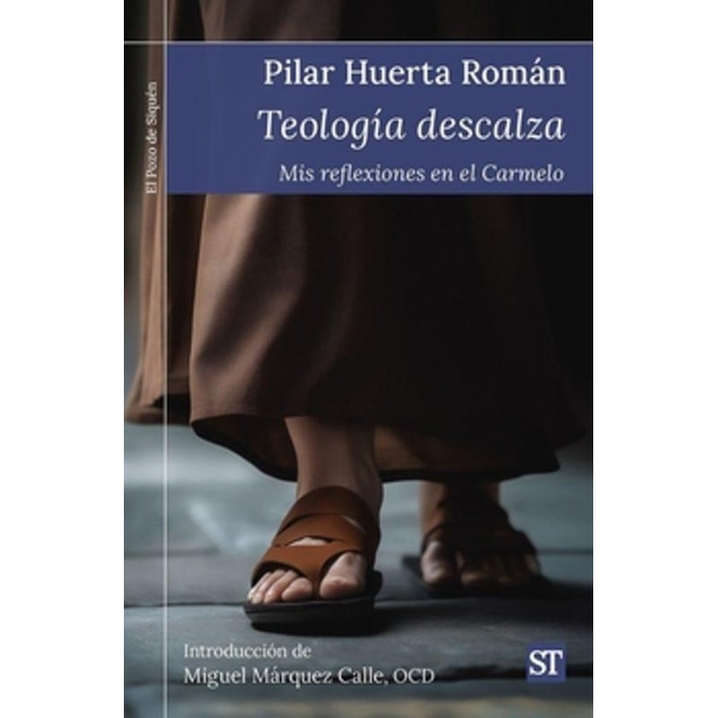 TEOLOGÍA DESCALZA. MIS REFLEXIONES EN EL CARMELO