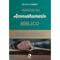 TEOLOGIA DO ACONSELHAMENTO BÍBLICO