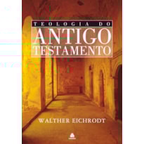 TEOLOGIA DO ANTIGO TESTAMENTO TEOLOGIA DO ANTIGO TESTAMENTO