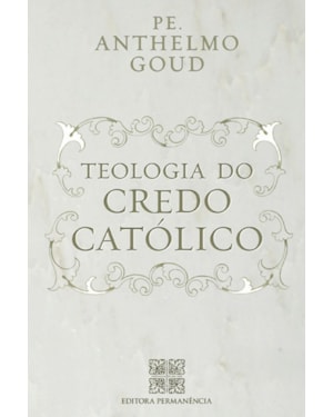 TEOLOGIA DO CREDO CATOLICO