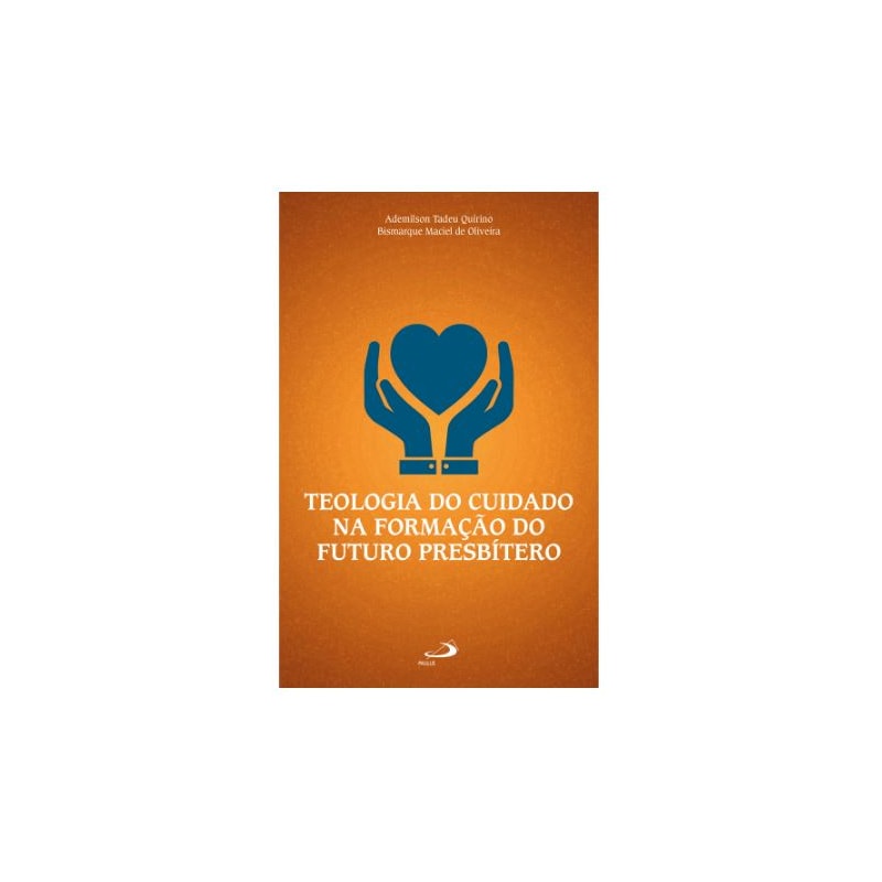 TEOLOGIA DO CUIDADO NA FORMAÇÃO DO FUTURO PRESBÍTERO
